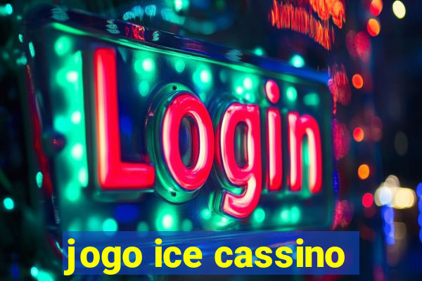 jogo ice cassino