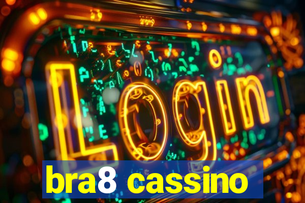 bra8 cassino