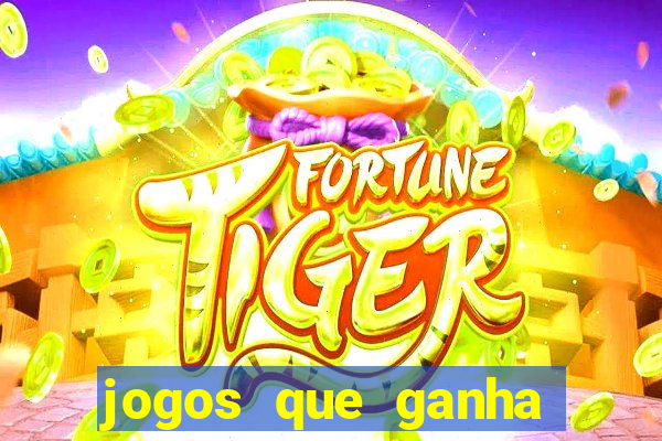 jogos que ganha dinheiro sem fazer depósito