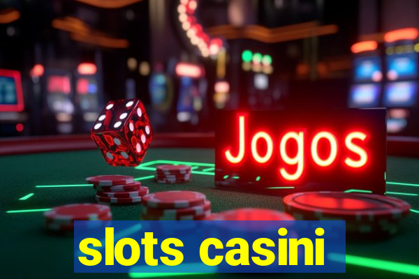 slots casini