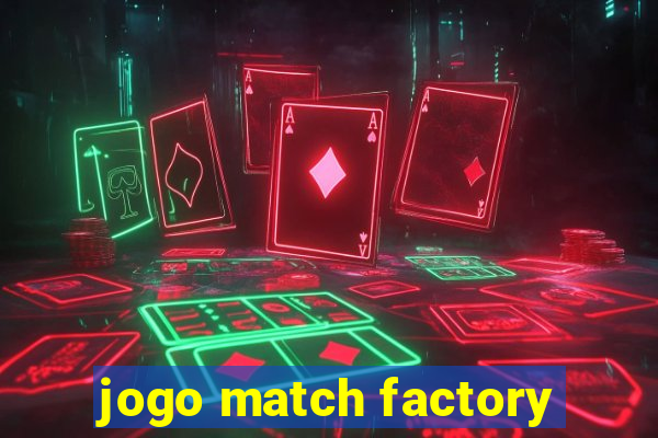 jogo match factory