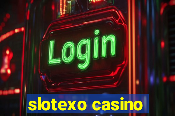 slotexo casino