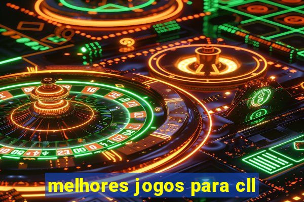 melhores jogos para cll