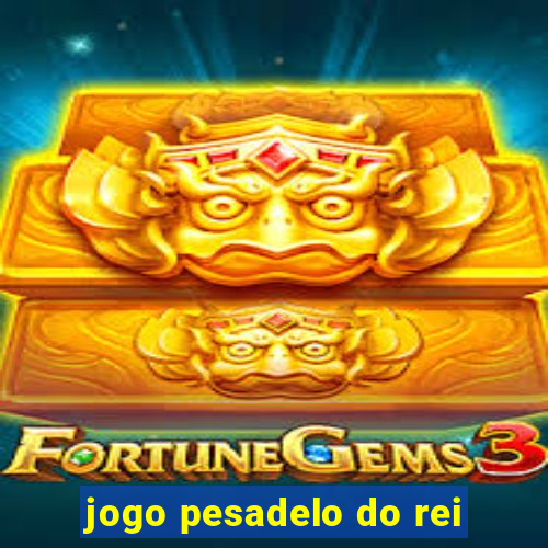 jogo pesadelo do rei