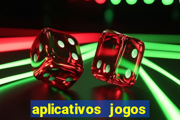 aplicativos jogos para ganhar dinheiro