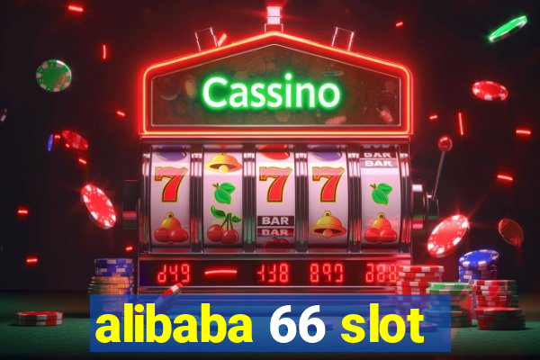 alibaba 66 slot