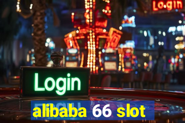 alibaba 66 slot