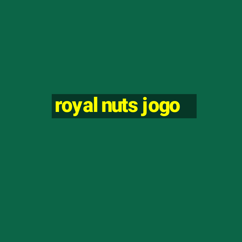 royal nuts jogo