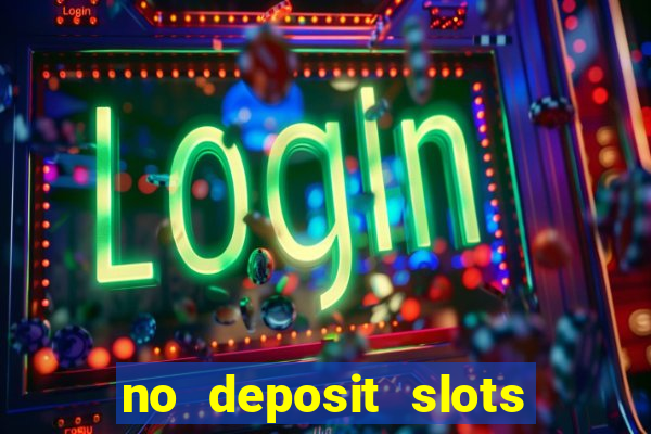 no deposit slots free spins