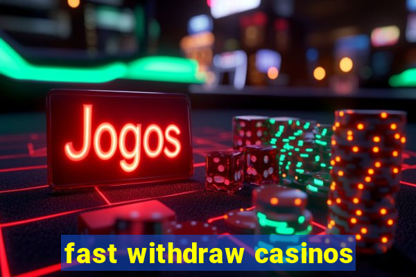 fast withdraw casinos