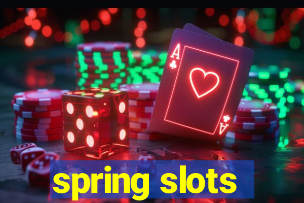 spring slots