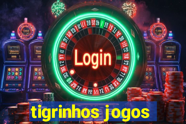 tigrinhos jogos