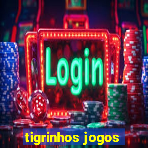 tigrinhos jogos