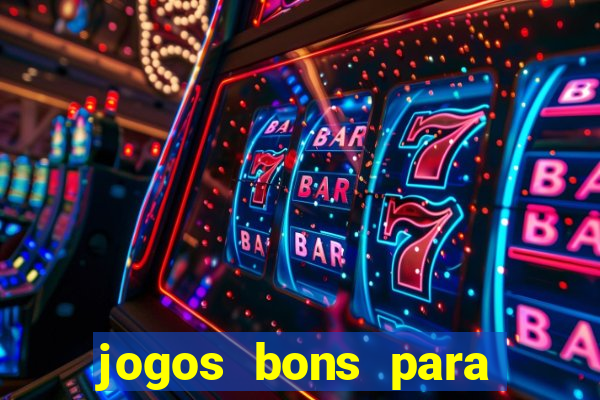 jogos bons para apostar hoje