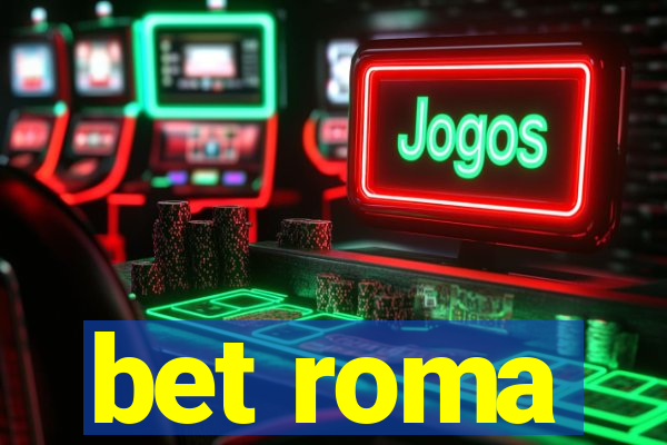 bet roma