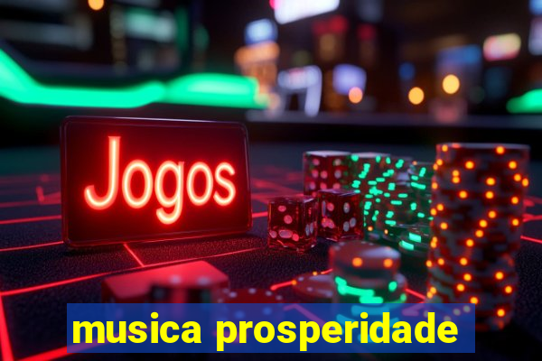 musica prosperidade