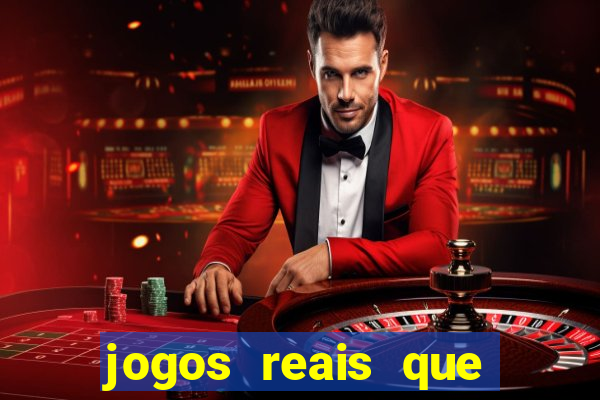 jogos reais que ganha dinheiro