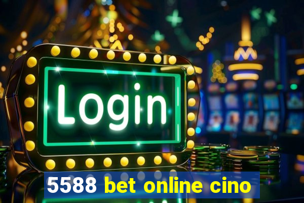 5588 bet online cino