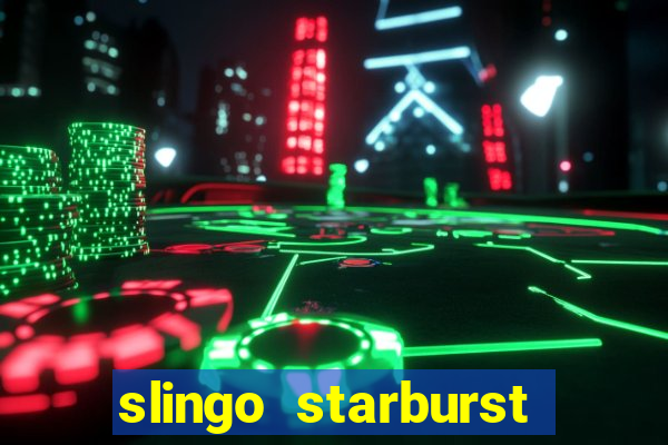 slingo starburst online slot