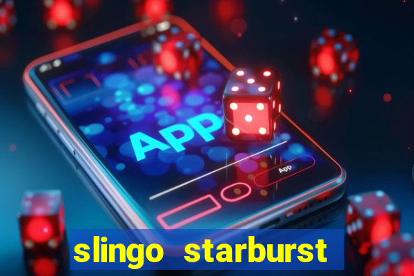 slingo starburst online slot