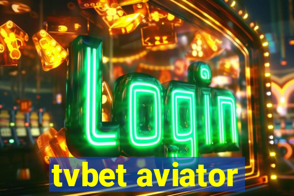 tvbet aviator