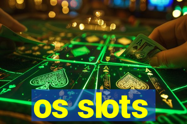 os slots