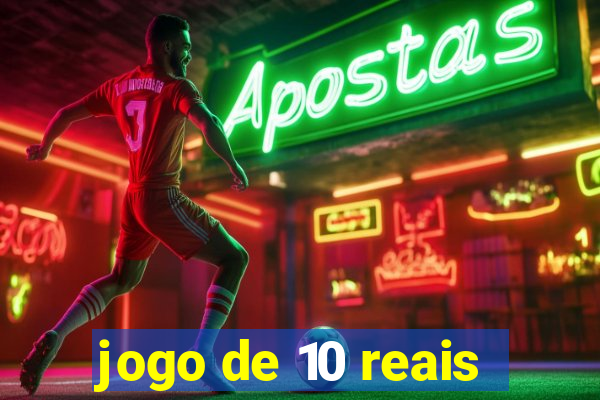 jogo de 10 reais