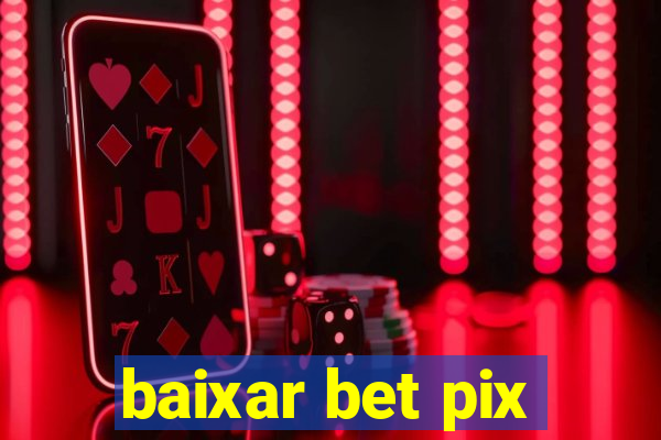 baixar bet pix