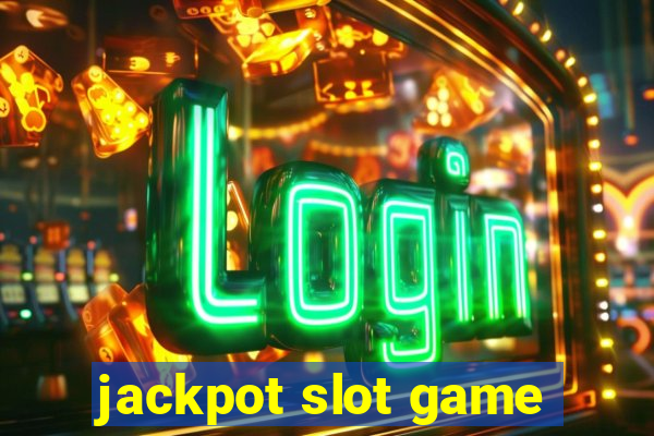 jackpot slot game