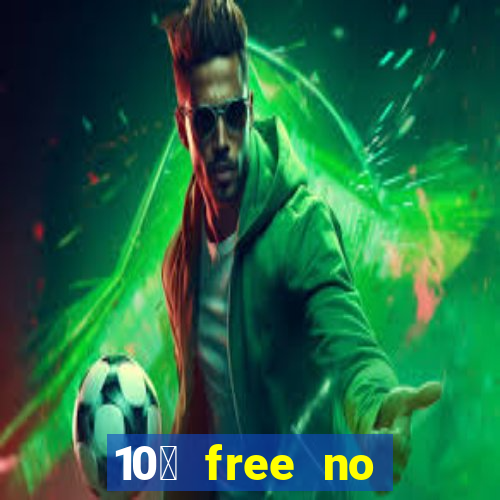 10￡ free no deposit casino