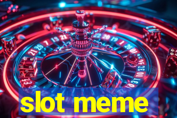 slot meme