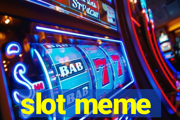 slot meme