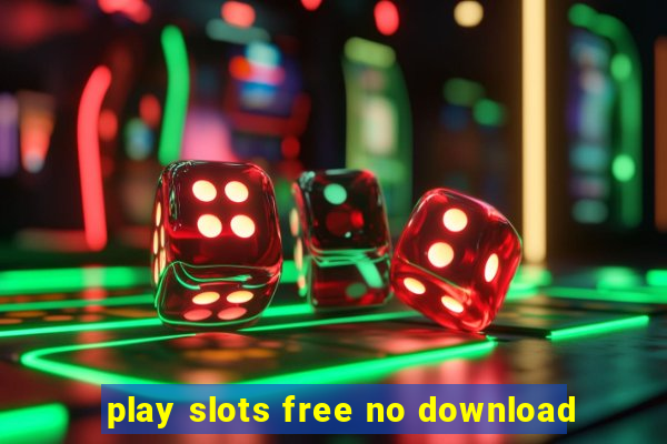 play slots free no download