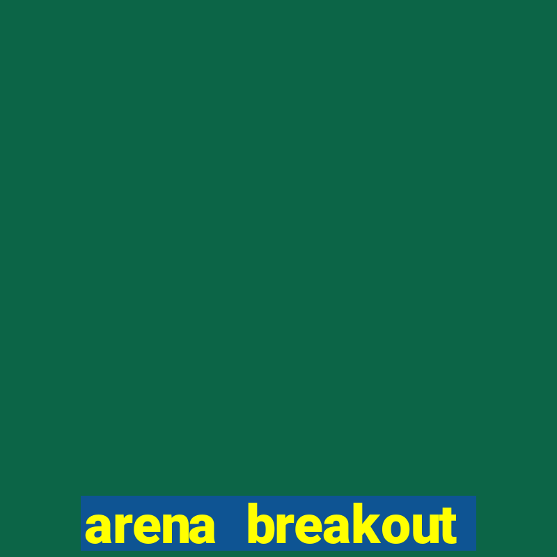 arena breakout infinite como jogar