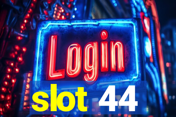 slot 44