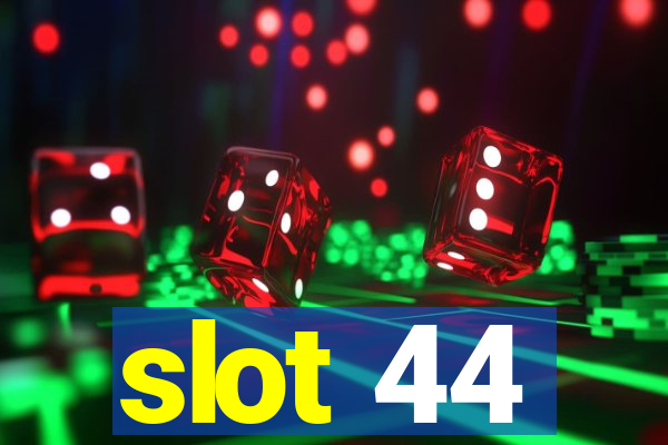 slot 44