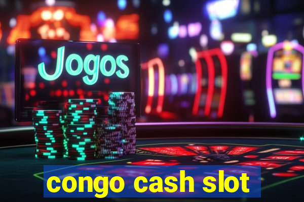 congo cash slot