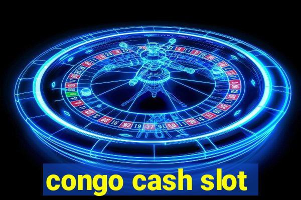 congo cash slot