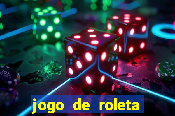 jogo de roleta valendo dinheiro