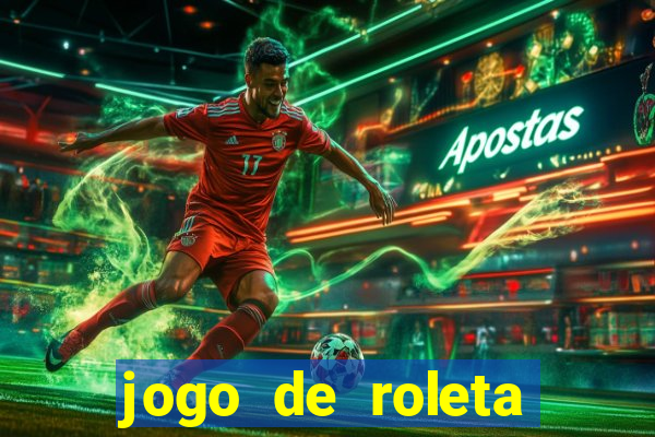 jogo de roleta valendo dinheiro