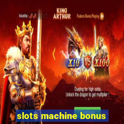 slots machine bonus