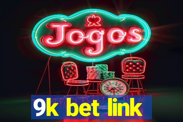 9k bet link