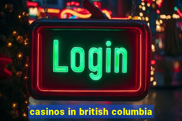 casinos in british columbia