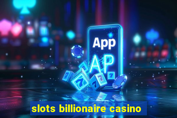 slots billionaire casino