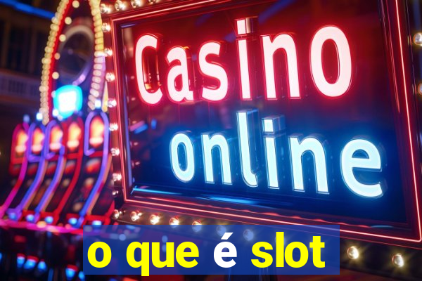 o que é slot