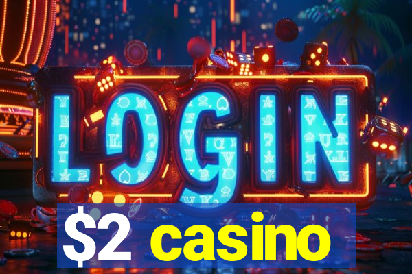 $2 casino