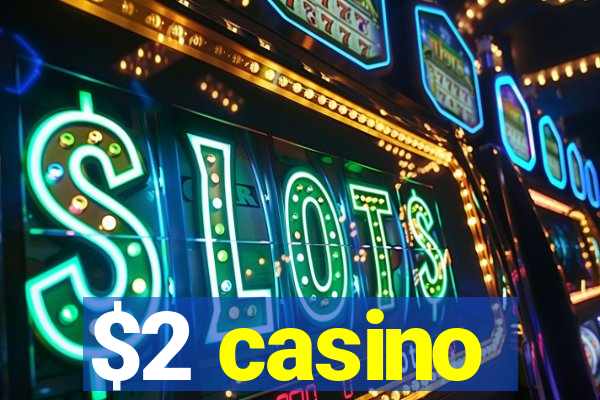 $2 casino