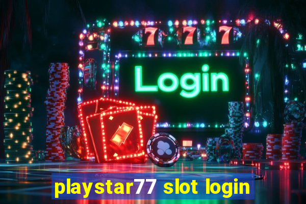 playstar77 slot login