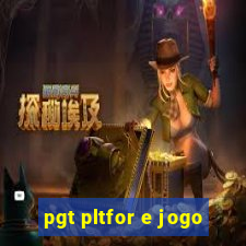 pgt pltfor e jogo