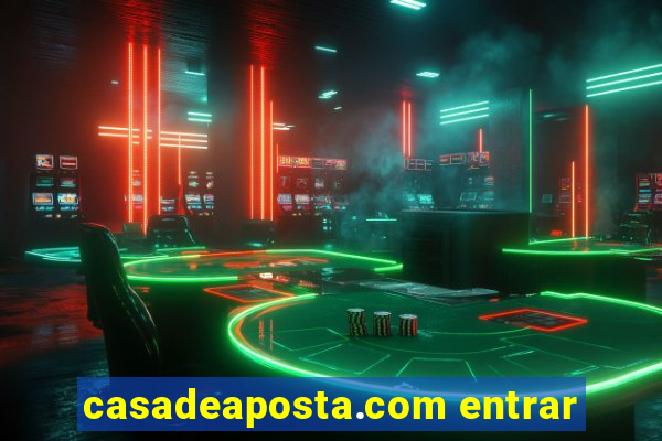 casadeaposta.com entrar